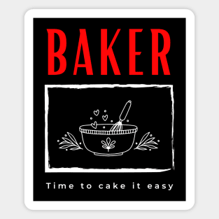 Baker Time to Cake it Easy funny motivational design Magnet